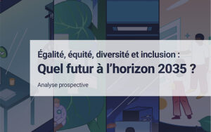 Couverture du rapport "Égalité, équité, diversité et inclusion : quel futur à l'horizon 2035 ?"de l'AFMD