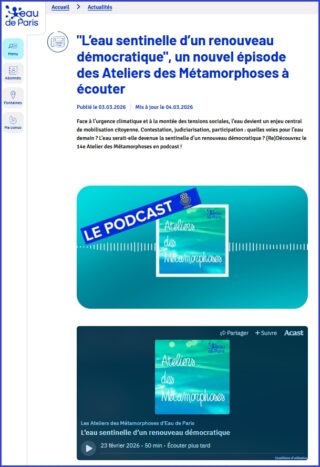 Capture d'écran du site internet d'Eau de Paris montrant les épisodes du podcast (Ateliers des Métamorphoses) sur le sujet « L’eau, sentinelle d’un renouveau démocratique. Contestation, judiciarisation, participation, quelles voies pour l’eau demain ? ».