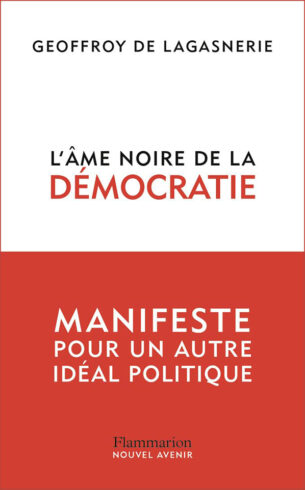 Couverture du livre de Geoffroy de Lagasnerie, L’Âme noire de la démocratie.