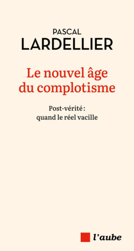 Couverture du livre de Pascal Lardellier, Le Nouvel âge du complotisme.