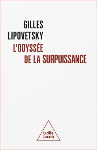 Couverture du livre de Gilles Lipovetsky, L’Odyssée de la surpuissance. Hyperpouvoir et fragilité.