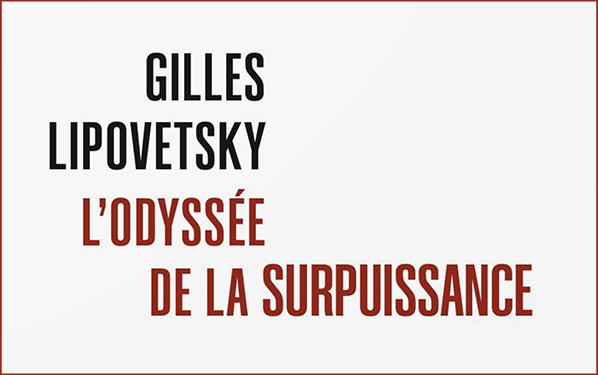 Couverture du livre de Gilles Lipovetsky, L’Odyssée de la surpuissance. Hyperpouvoir et fragilité.