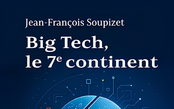 Couverture du livre de Jean- François Soupizet, Big Tech, le 7e continent. Les scénarios pour une gouvernance du pouvoir algorithmique