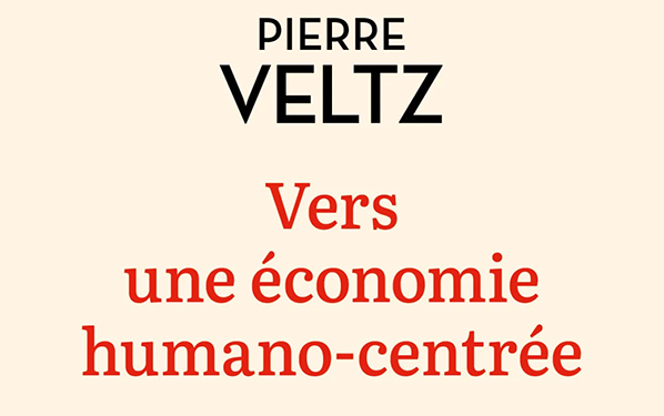 Couverture du livre de Pierre Veltz, Vers une économie humano-centrée.